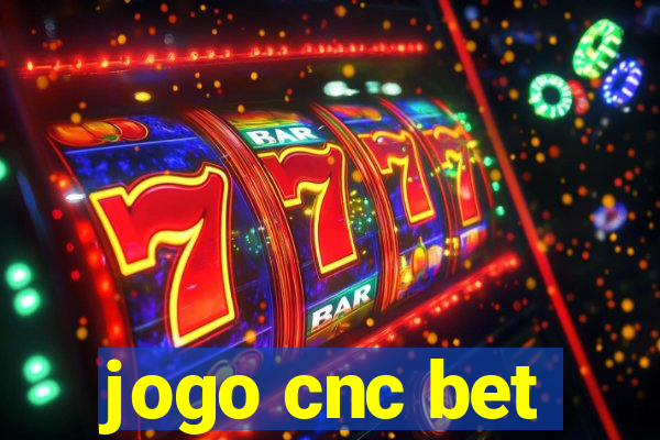 jogo cnc bet